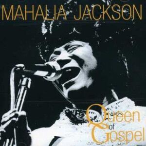Mahalia Jackson - Queen of Gospel  CD